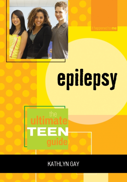 Epilepsy : The Ultimate Teen Guide, Paperback / softback Book