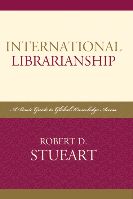 International Librarianship : A Basic Guide to Global Knowledge Access, Paperback / softback Book