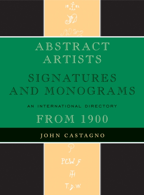 Abstract Artists : Signatures and Monograms, An International Directory, Hardback Book