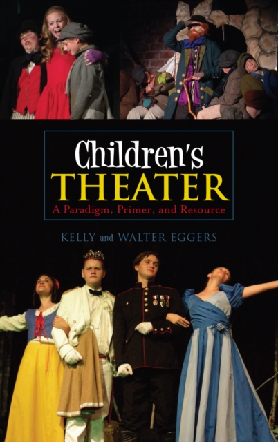 Children's Theater : A Paradigm, Primer, and Resource, Hardback Book