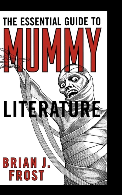 The Essential Guide to Mummy Literature, Hardback Book