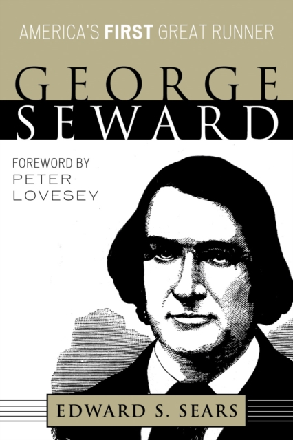 George Seward : America's First Great Runner, Paperback / softback Book