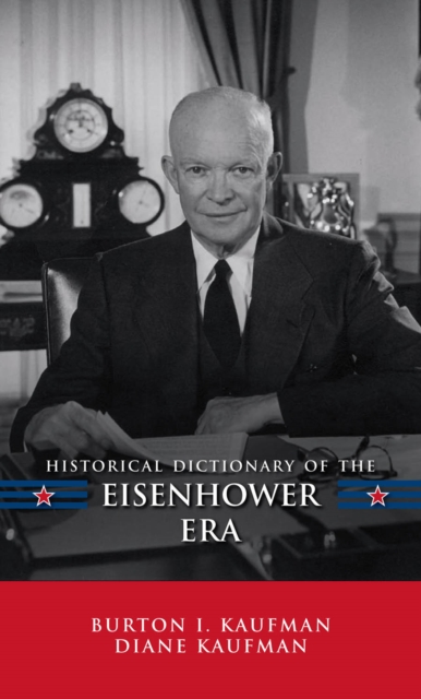 Historical Dictionary of the Eisenhower Era, EPUB eBook