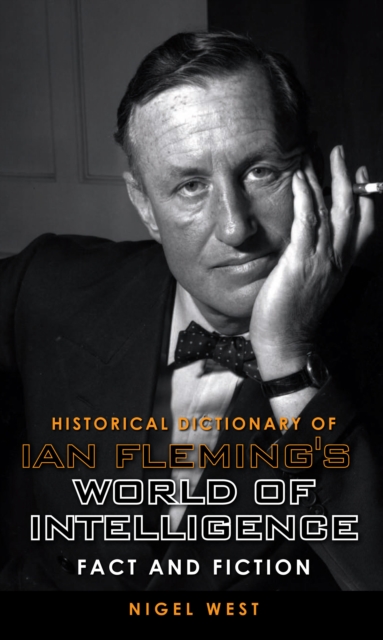 Historical Dictionary of Ian Fleming's World of Intelligence : Fact and Fiction, EPUB eBook