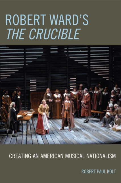 Robert Ward's The Crucible : Creating an American Musical Nationalism, Paperback / softback Book