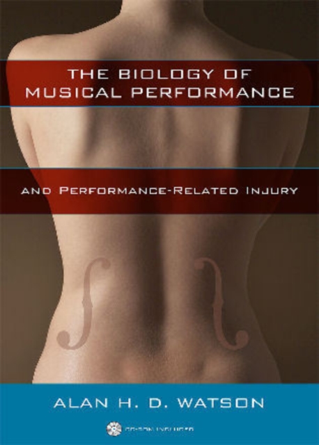 The Biology of Musical Performance and Performance-Related Injury, Mixed media product Book