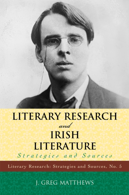 Literary Research and Irish Literature : Strategies and Sources, Paperback / softback Book