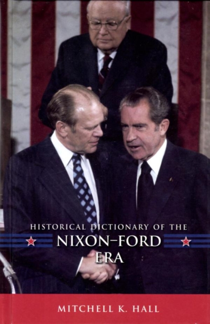 Historical Dictionary of the Nixon-Ford Era, EPUB eBook