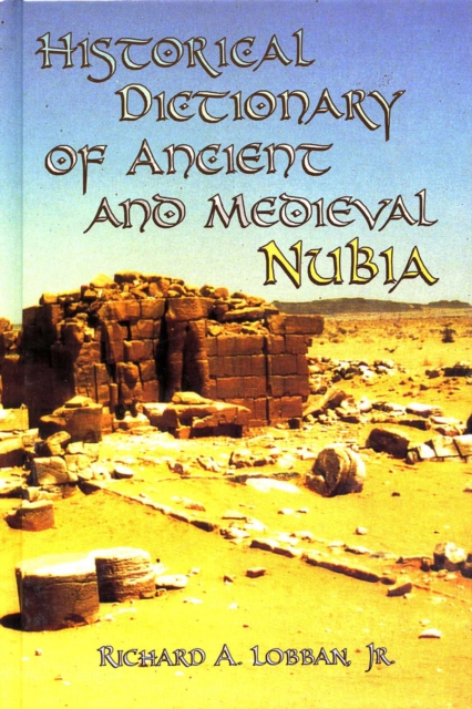 Historical Dictionary of Ancient and Medieval Nubia, EPUB eBook