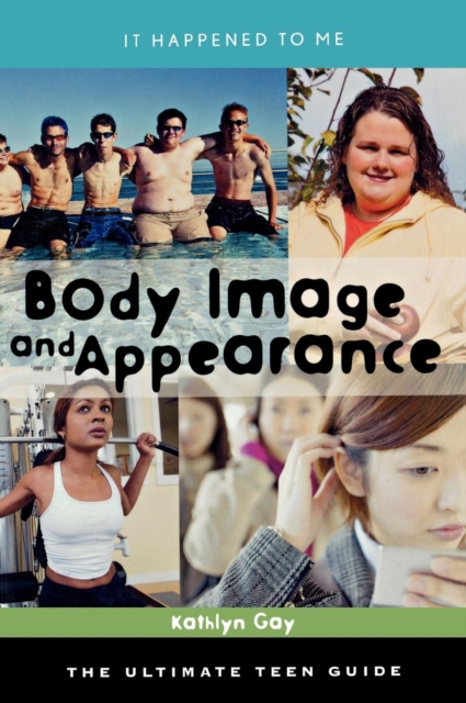 Body Image and Appearance : The Ultimate Teen Guide, EPUB eBook