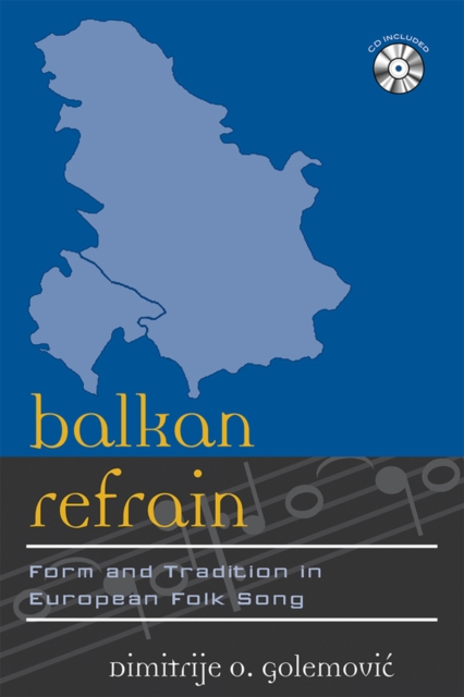 Balkan Refrain : Form and Tradition in European Folk Song, Mixed media product Book