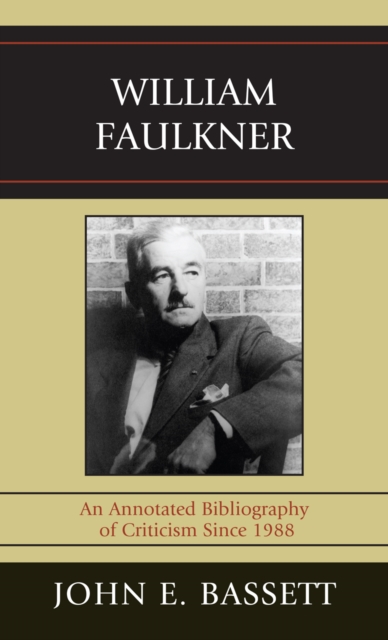 William Faulkner : An Annotated Bibliography of Criticism Since 1988, PDF eBook