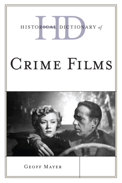 Historical Dictionary of Crime Films, Hardback Book