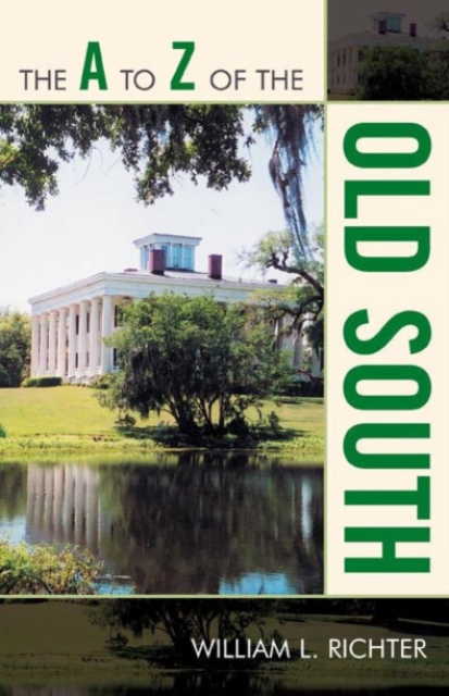 The A to Z of the Old South, Paperback / softback Book