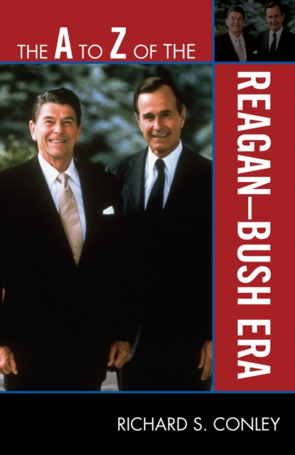 The A to Z of the Reagan-Bush Era, Paperback / softback Book