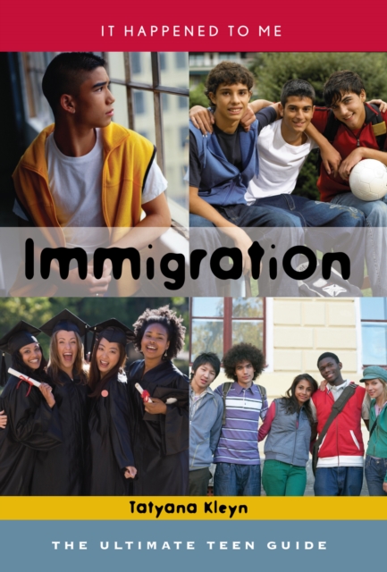 Immigration : The Ultimate Teen Guide, Hardback Book