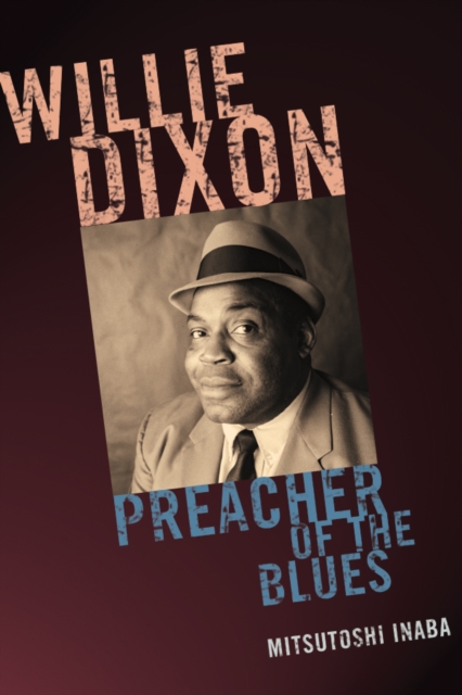 Willie Dixon : Preacher of the Blues, EPUB eBook