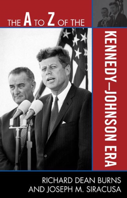 A to Z of the Kennedy-Johnson Era, EPUB eBook
