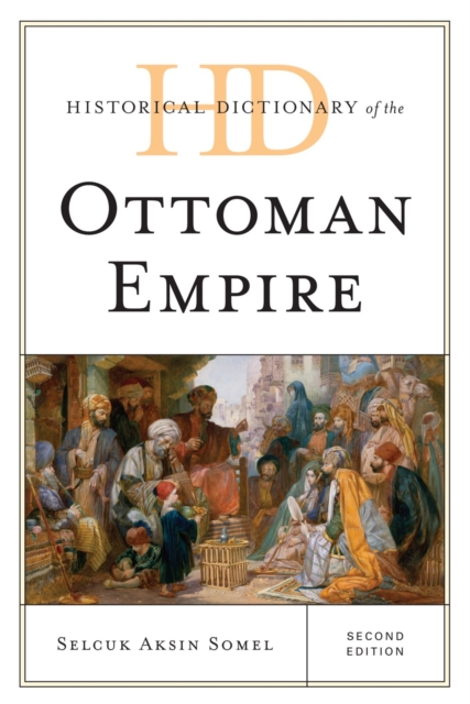 Historical Dictionary of the Ottoman Empire, Hardback Book
