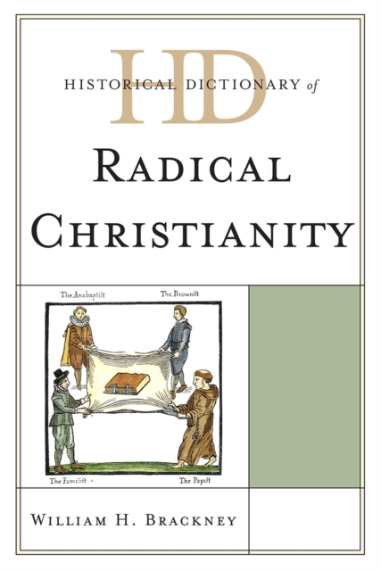 Historical Dictionary of Radical Christianity, Hardback Book