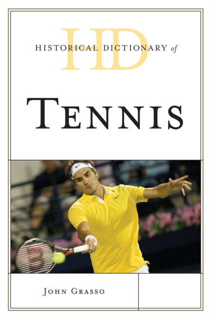 Historical Dictionary of Tennis, Hardback Book
