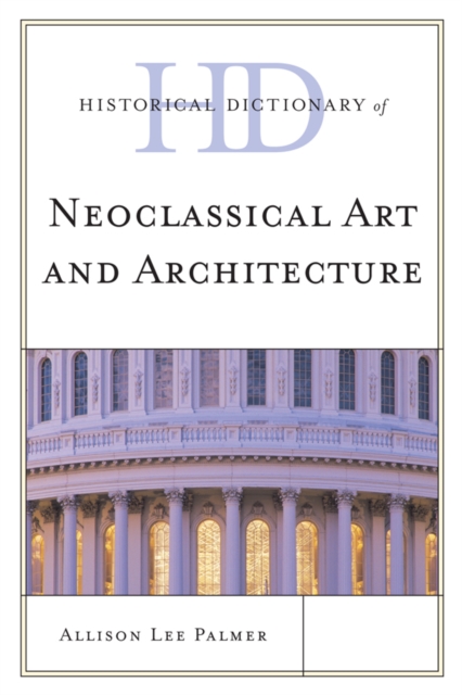 Historical Dictionary of Neoclassical Art and Architecture, EPUB eBook