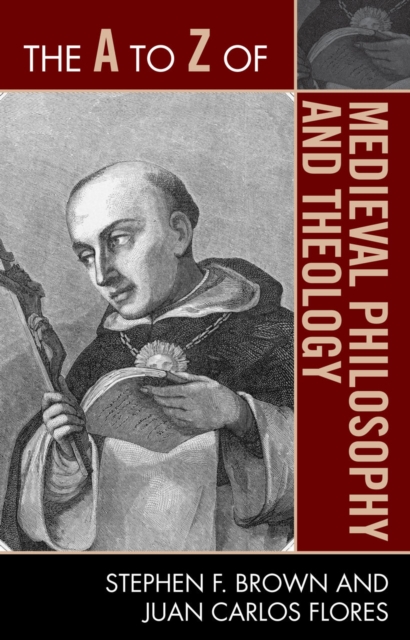 The A to Z of Medieval Philosophy and Theology, Paperback / softback Book