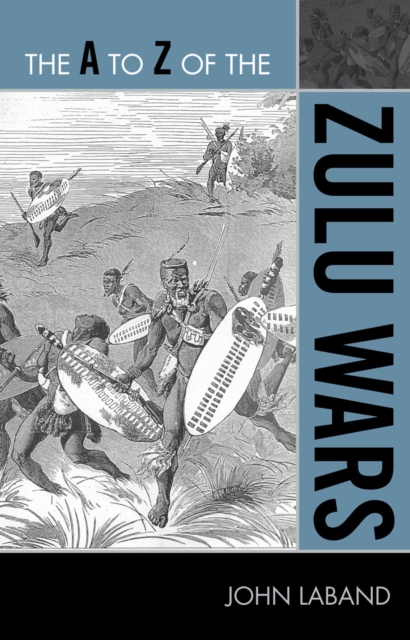 The A to Z of the Zulu Wars, Paperback / softback Book