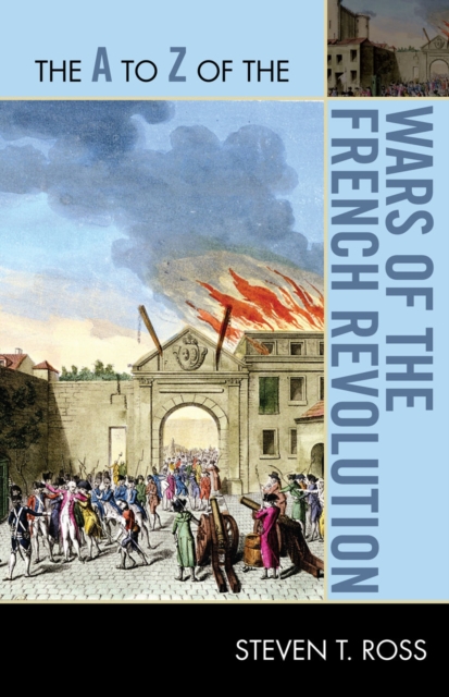 The A to Z of the Wars of the French Revolution, Paperback / softback Book