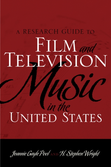 A Research Guide to Film and Television Music in the United States, Hardback Book
