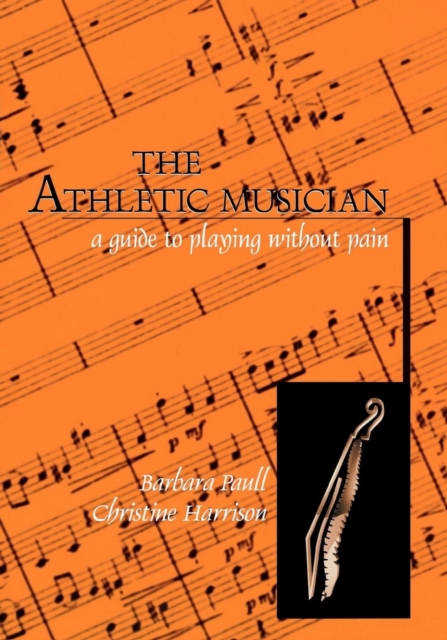 The Athletic Musician : A Guide to Playing Without Pain, EPUB eBook