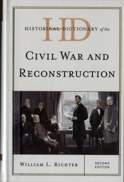 Historical Dictionary of the Civil War and Reconstruction, Hardback Book