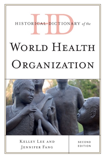 Historical Dictionary of the World Health Organization, Hardback Book