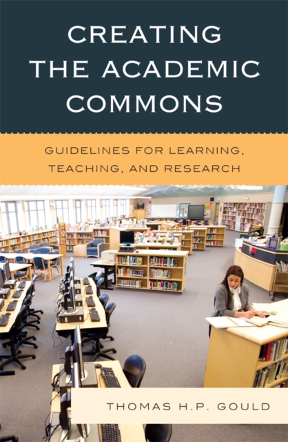 Creating the Academic Commons : Guidelines for Learning, Teaching, and Research, EPUB eBook