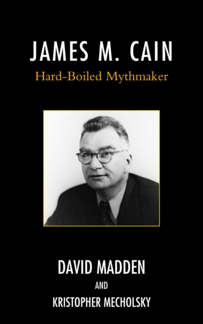 James M. Cain : Hard-Boiled Mythmaker, EPUB eBook
