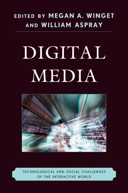 Digital Media : Technological and Social Challenges of the Interactive World, Paperback / softback Book
