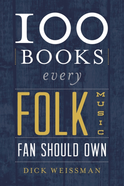 100 Books Every Folk Music Fan Should Own, Hardback Book