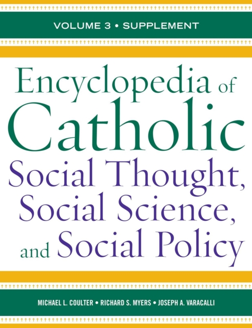 Encyclopedia of Catholic Social Thought, Social Science, and Social Policy : Supplement, Hardback Book