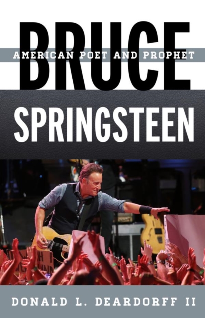 Bruce Springsteen : American Poet and Prophet, EPUB eBook