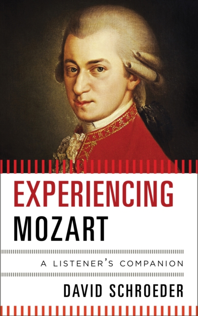Experiencing Mozart : A Listener's Companion, Hardback Book