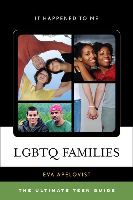 LGBTQ Families : The Ultimate Teen Guide, Hardback Book