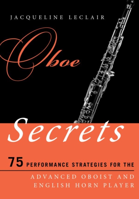 Oboe Secrets : 75 Performance Strategies for the Advanced Oboist and English Horn Player, EPUB eBook