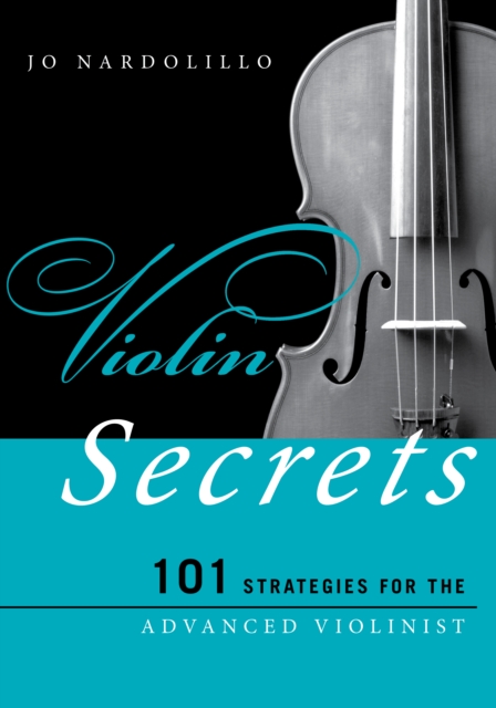 Violin Secrets : 101 Strategies for the Advanced Violinist, Paperback / softback Book