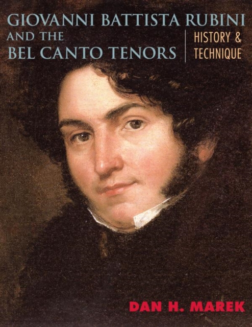 Giovanni Battista Rubini and the Bel Canto Tenors : History and Technique, EPUB eBook