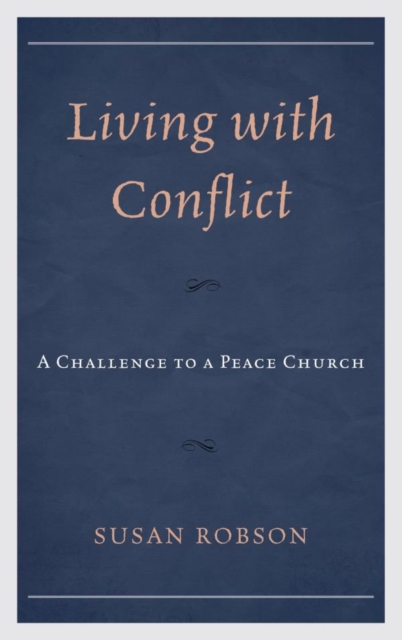 Living with Conflict : A Challenge to a Peace Church, EPUB eBook