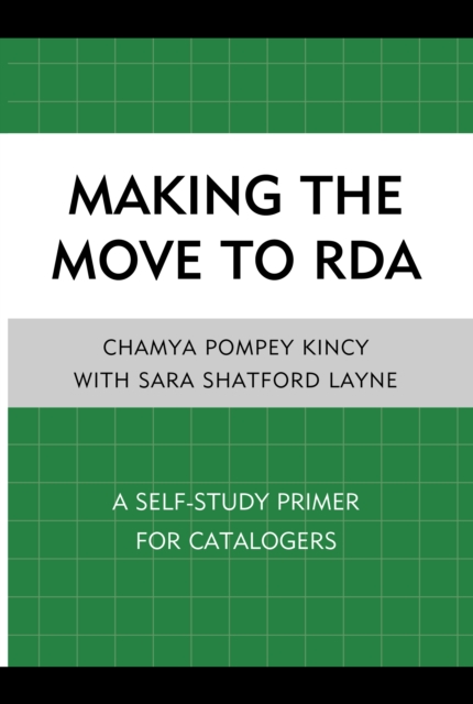 Making the Move to RDA : A Self-Study Primer for Catalogers, Paperback / softback Book