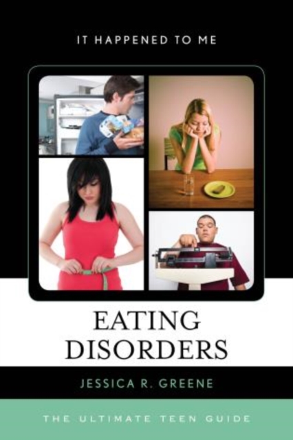 Eating Disorders : The Ultimate Teen Guide, Hardback Book