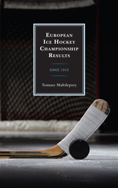 European Ice Hockey Championship Results : Since 1910, EPUB eBook