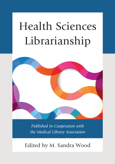 Health Sciences Librarianship, Paperback / softback Book