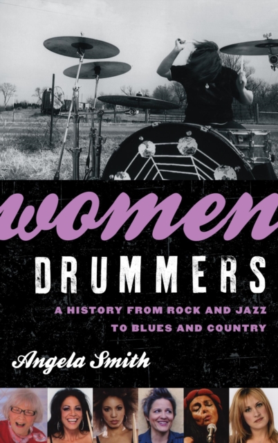 Women Drummers : A History from Rock and Jazz to Blues and Country, EPUB eBook